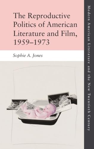 The Reproductive Politics of American Literature and Film, 1959–1973