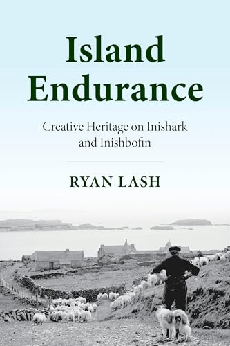 Island Endurance : Creative Heritage on Inishark and Inishbofin