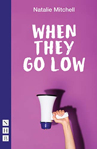 When They Go Low (NHB Modern Plays)