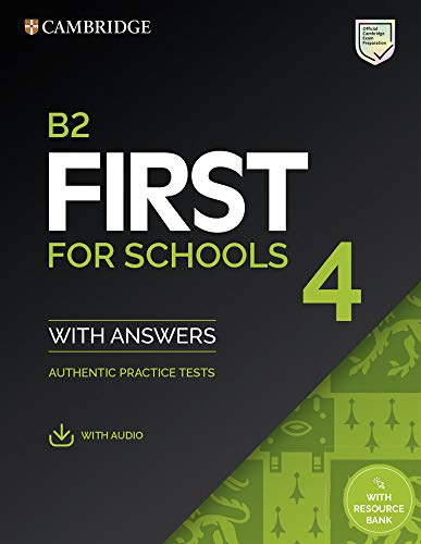 B2 First for Schools 4 Student's Book with Answers with Audio with Resource Bank: Authentic Practice Tests (FCE Practice Tests)