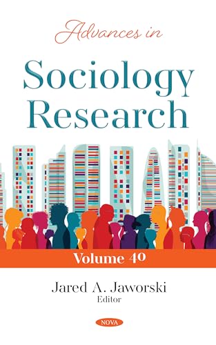 Advances in Sociology Research. Volume 40