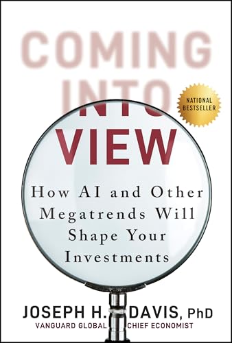 Coming into View : How AI and Other Megatrends Will Shape Your Investments