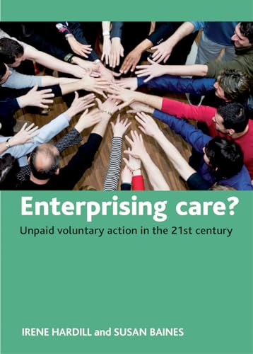 Enterprising care? : Unpaid voluntary action in the 21st century