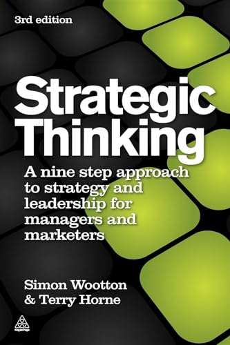 Strategic Thinking : A Step-by-step Approach to Strategy and Leadership