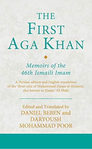 The First Aga Khan : Memoirs of the 46th Ismaili Imam: A Persian edition and English translation of the ?Ibrat-afza of Muhammad Hasan al-Husayni, also known as Hasan ?Ali Shah : 24