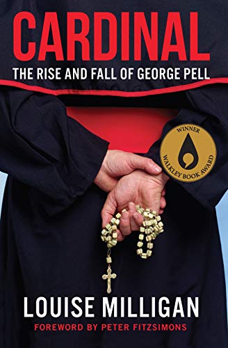 Cardinal : The Rise and Fall of George Pell