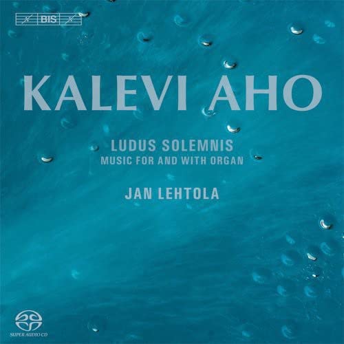 Jan Lehtola - Aho: Ludus Solemnis [CD]