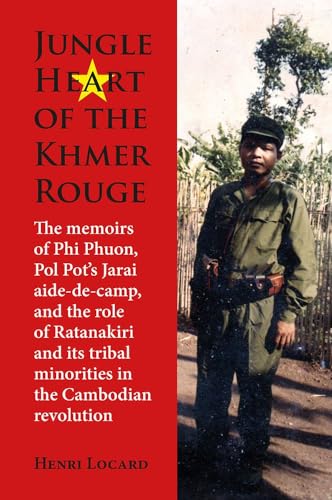 Jungle Heart of the Khmer Rouge : The memoirs of Phi Phuon, Pol Pot’s Jarai aide-de-camp, and the role of tribal minorities in the Khmer Rouge revolution : 157