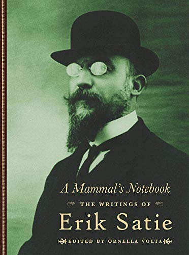 Mammal's Notebook, A: The Collected Writings of Erik Satie