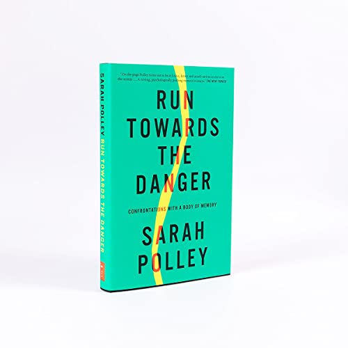 Running Towards the Danger: Confrontations with a Body of Memory
