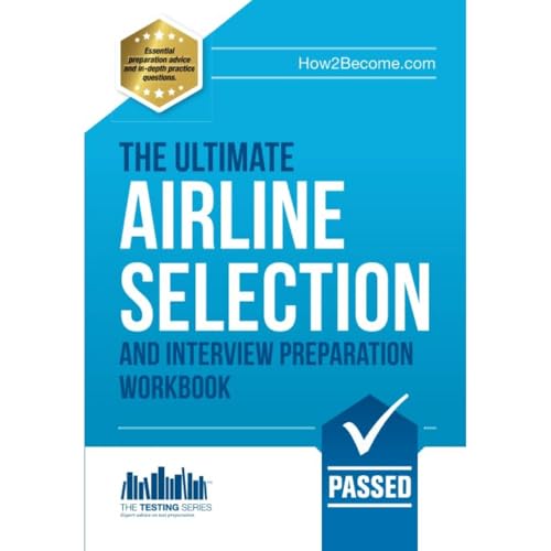 Airline Pilot Selection and Interview Workbook : The Ultimate Insiders Guide