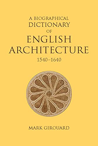 A Biographical Dictionary of English Architecture, 1540–1640