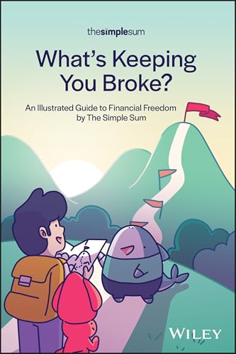 What's Keeping You Broke? : An Illustrated Guide to Financial Freedom by The Simple Sum