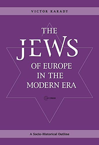 The Jews of Europe in the Modern Era : A Socio-Historical Outline