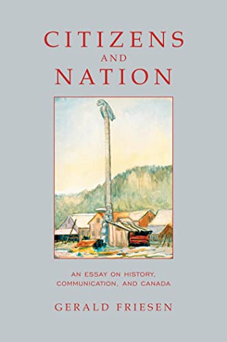 Citizens and Nation : An Essay on History, Communication, and Canada