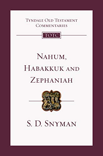 Nahum, Habakkuk and Zephaniah: An Introduction And Commentary (Tyndale Old Testament Commentary)