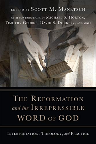 The Reformation and the Irrepressible Word of God: Interpretation