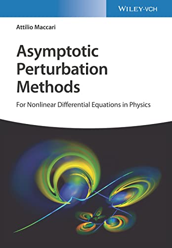 Asymptotic Perturbation Methods : For Nonlinear Differential Equations in Physics