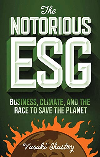 The Notorious ESG: Business, Climate, and the Race to Save the Planet