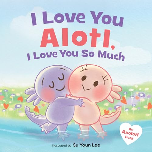 Book cover featuring two pink axolotls hugging in a blue watery scene.