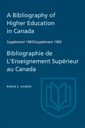 Supplement 1965 to a Bibliography of Higher Education in Canada / Supplement 1965 De Bibliographie De L'Enseighnement Superieur Au Canada
