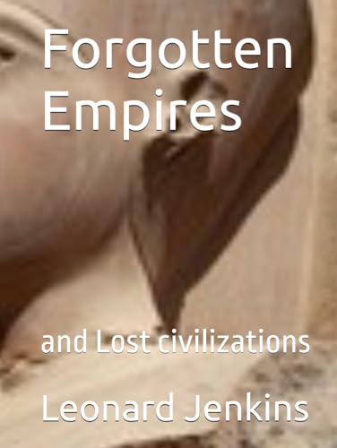 Leonard G. Jenkins - Forgotten Empires:and Lost civilization