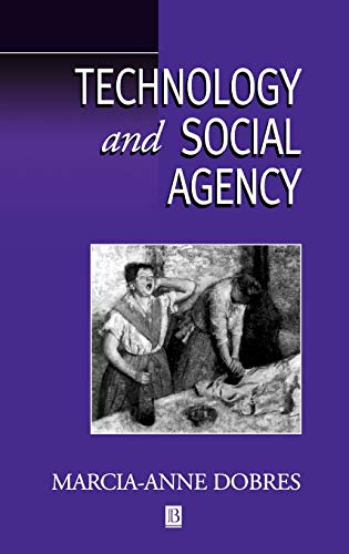 Technology and Social Agency: Outlining a Practice Framework for Archaeology