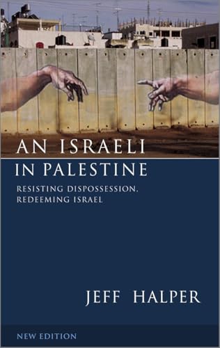 An Israeli in Palestine: Resisting Dispossession