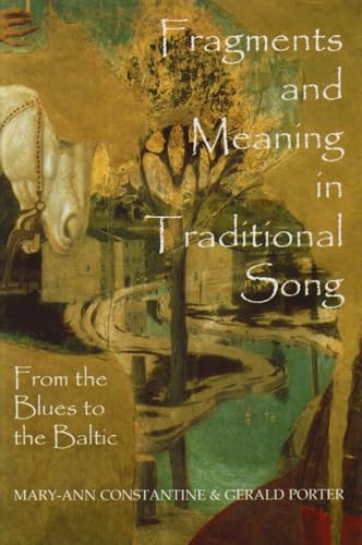 Fragments and Meaning in Traditional Song: From the Blues to the Baltic