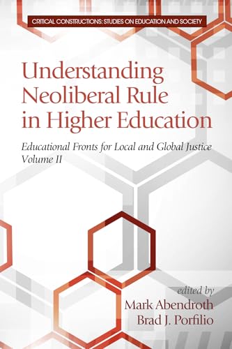 Understanding Neoliberal Rule in Higher Education : Educational Fronts for Local and Global Justice