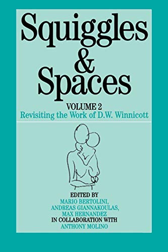 Squiggles and Spaces: Revisiting the Work of D. W. Winnicott: v. 2