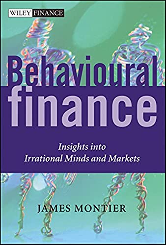 Behavioural Finance: Insights into Irrational Minds and Markets