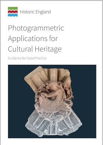 Photogrammetric Applications for Cultural Heritage : Guidance for Good Practice
