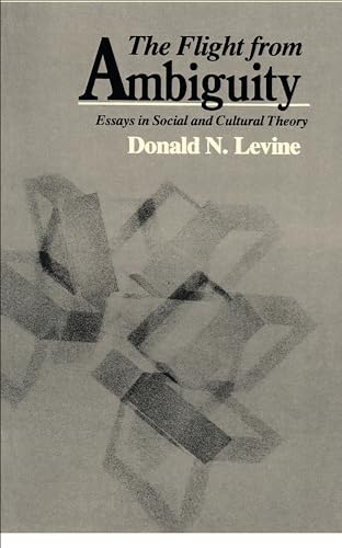 The Flight from Ambiguity: Essays in Social and Cultural Theory