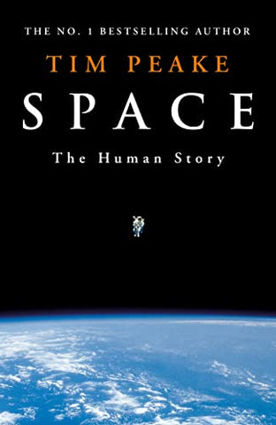 Space: A thrilling human history by Britain's beloved astronaut Tim Peake