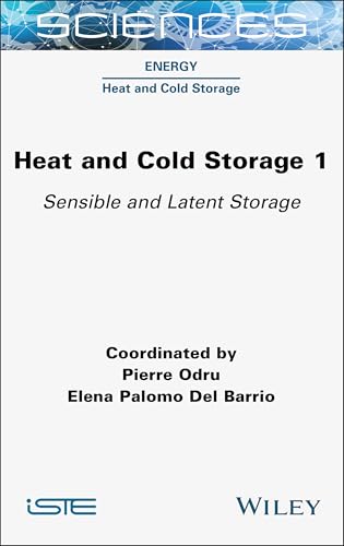 Heat and Cold Storage, Volume 1 : Sensible and Latent Storage