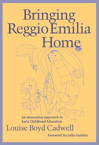 Bringing Reggio Emilia Home : An Innovative Approach to Early Childhood Education