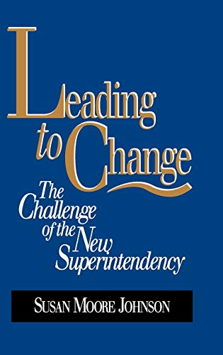Leading to Change: Challenge of the School Superintendency