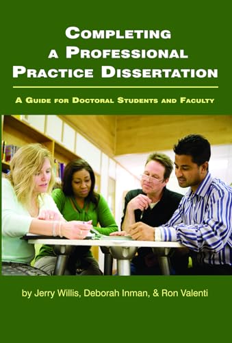 Completing a Professional Practice Dissertation : A Guide for Doctoral Students and Faculty
