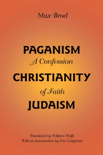Paganism - Christianity - Judaism : A Confession of Faith