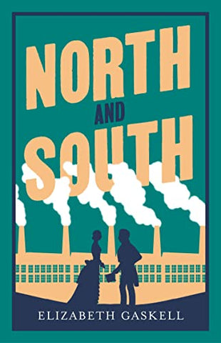 North and South (Alma Classics Evergreens): Elizabeth Gaskell