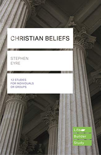 Christian Beliefs (Lifebuilder Study Guides) (Lifebuilder Bible Study Guides) (Lifebuilder Bible Study Guides, 224)