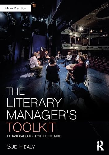 The Literary Manager's Toolkit: A Practical Guide for the Theatre (The Focal Press Toolkit Series)