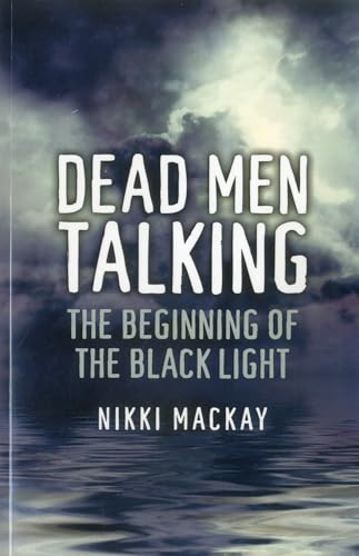 Dead Men Talking: The Beginning of the Black Light
