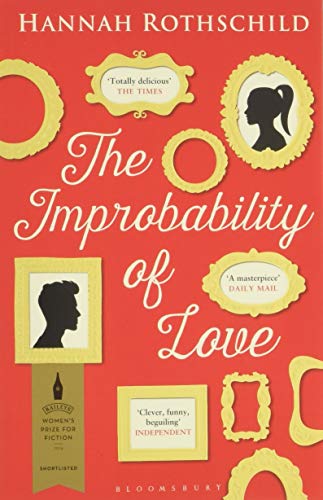 The Improbability of Love: SHORTLISTED FOR THE BAILEYS WOMEN'S PRIZE FOR FICTION 2016