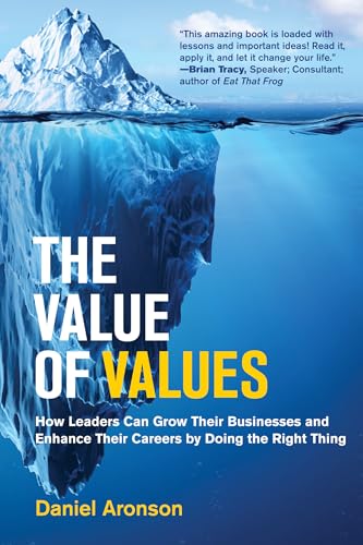 The Value of Values: The Hidden Superpower That Drives Business and Career Success (Management on the Cutting Edge)