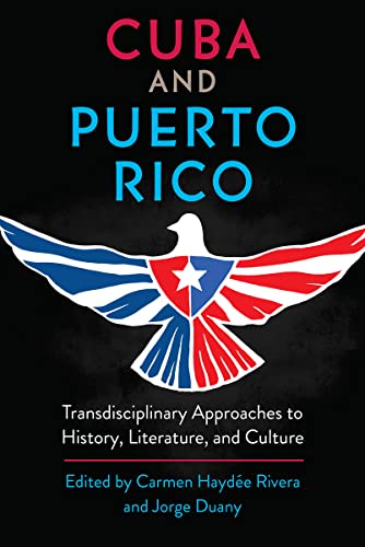 Cuba and Puerto Rico : Transdisciplinary Approaches to History, Literature, and Culture