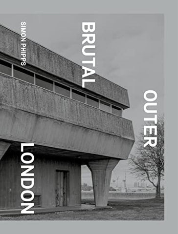 Brutal Outer London: The First Photographic Exploration of Modernist Architecture in London's Outer Boroughs