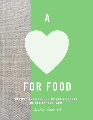 A Love for Food : Recipes From the Fields and Kitchens Of Daylesford Farm
