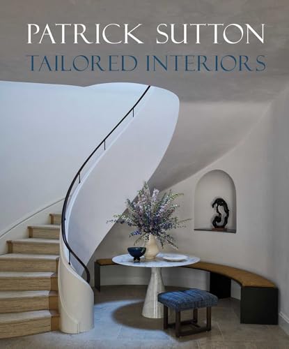 Tailored Interiors : The Bespoke Designs of Patrick Sutton
